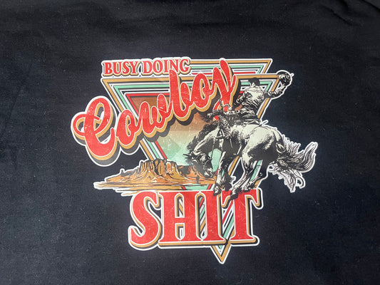 Busy Doing Cowboy Shit Hoodie (Made to Order)