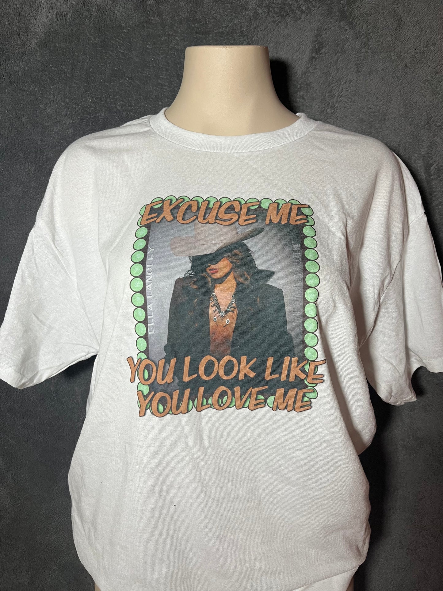 Excuse Me, You Look Like You Love Me T-shirt
