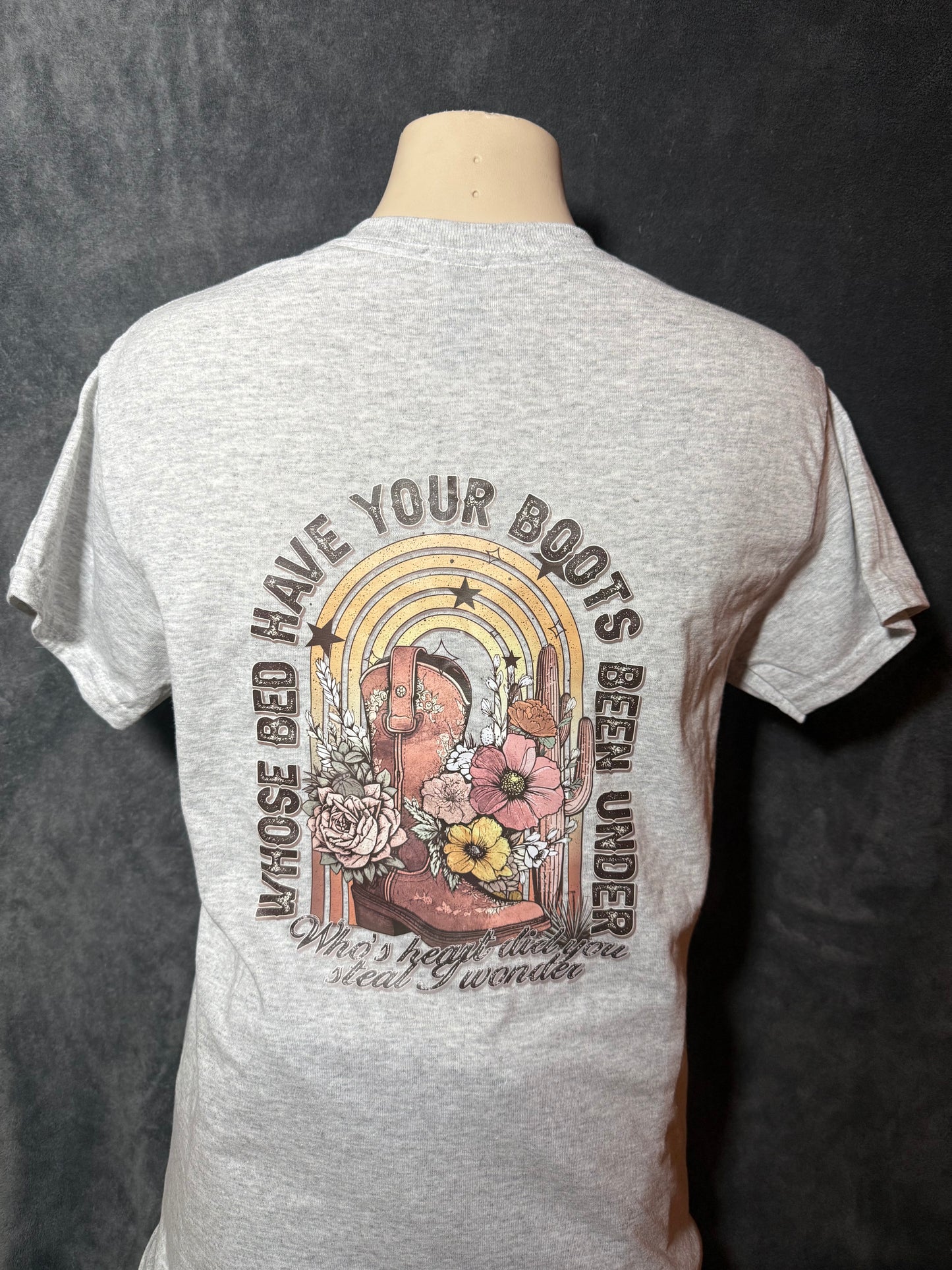 Whose Bed Have Your Boots Been Under Graphic T-shirt
