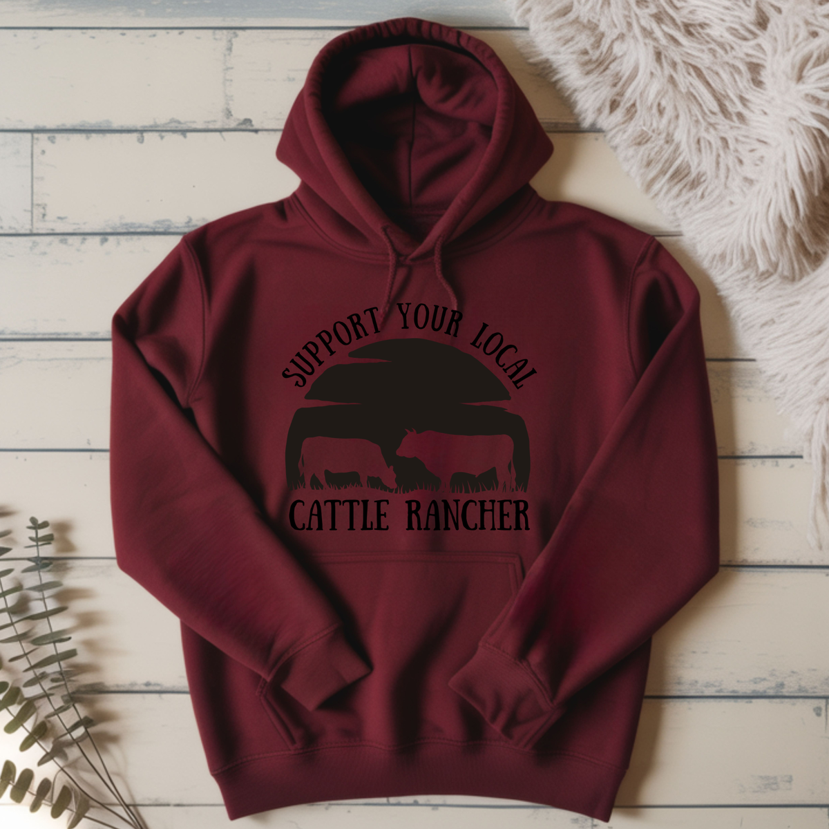 Support Your Local Cattle Rancher Hoodie