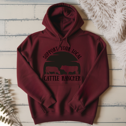 Support Your Local Cattle Rancher Hoodie