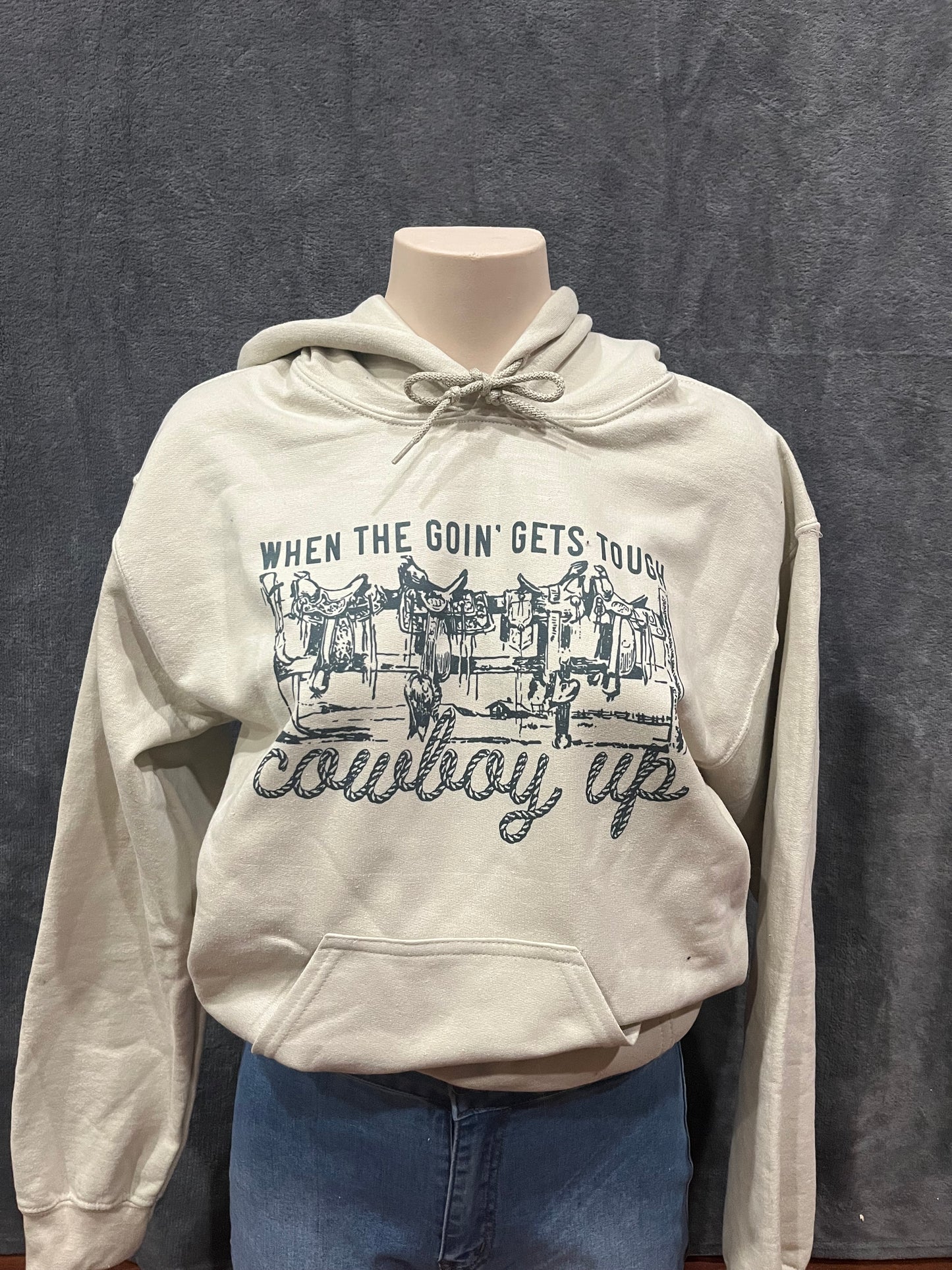 When the Going Gets Tough Cowboy Up Hoodie (Made to Order)