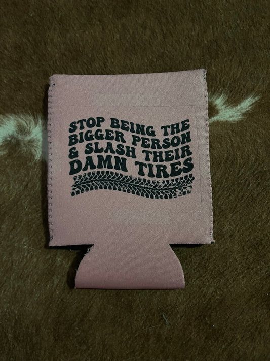 Stop Being The Bigger Person Light Pink Koozie