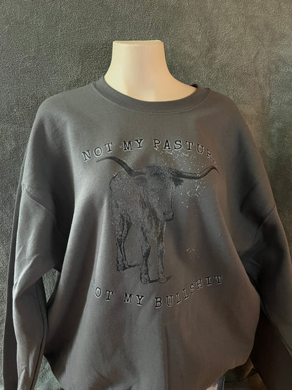 Not My Pasture, Not My Bullshit Crewneck
