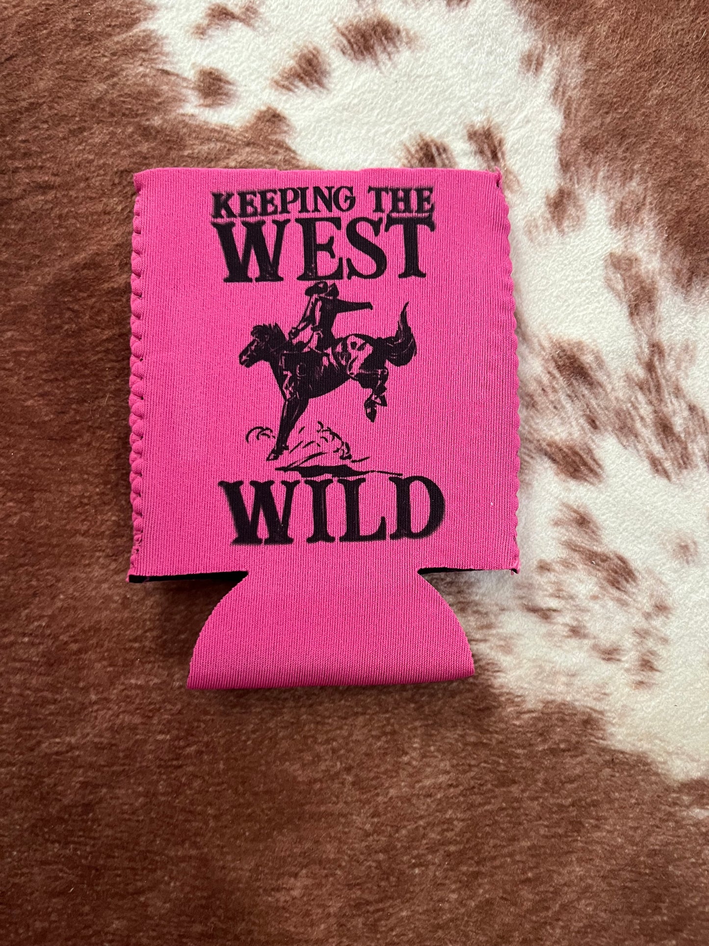 Keeping the West Wild Pink Koozie