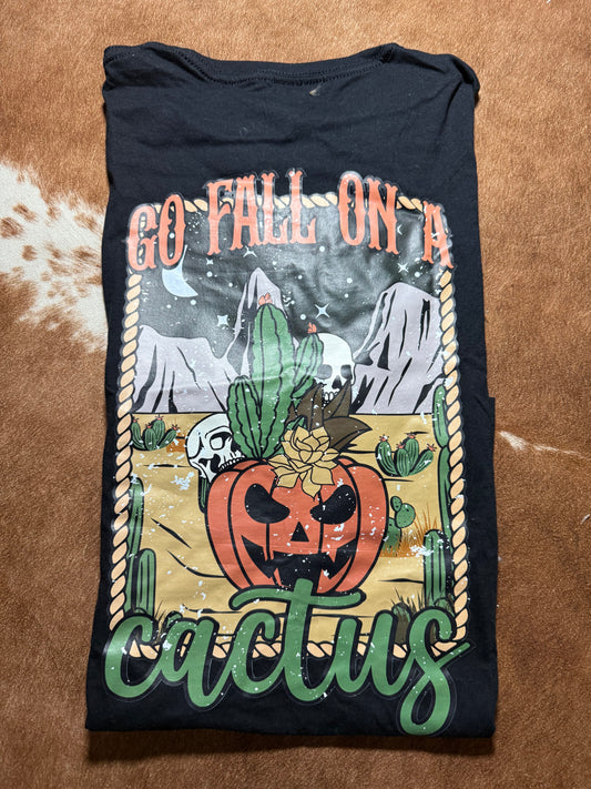 Go Fall on a Cactus T-shirt