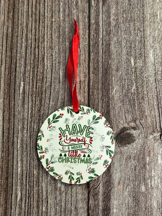 Have Yourself a Merry Little Christmas Ornament