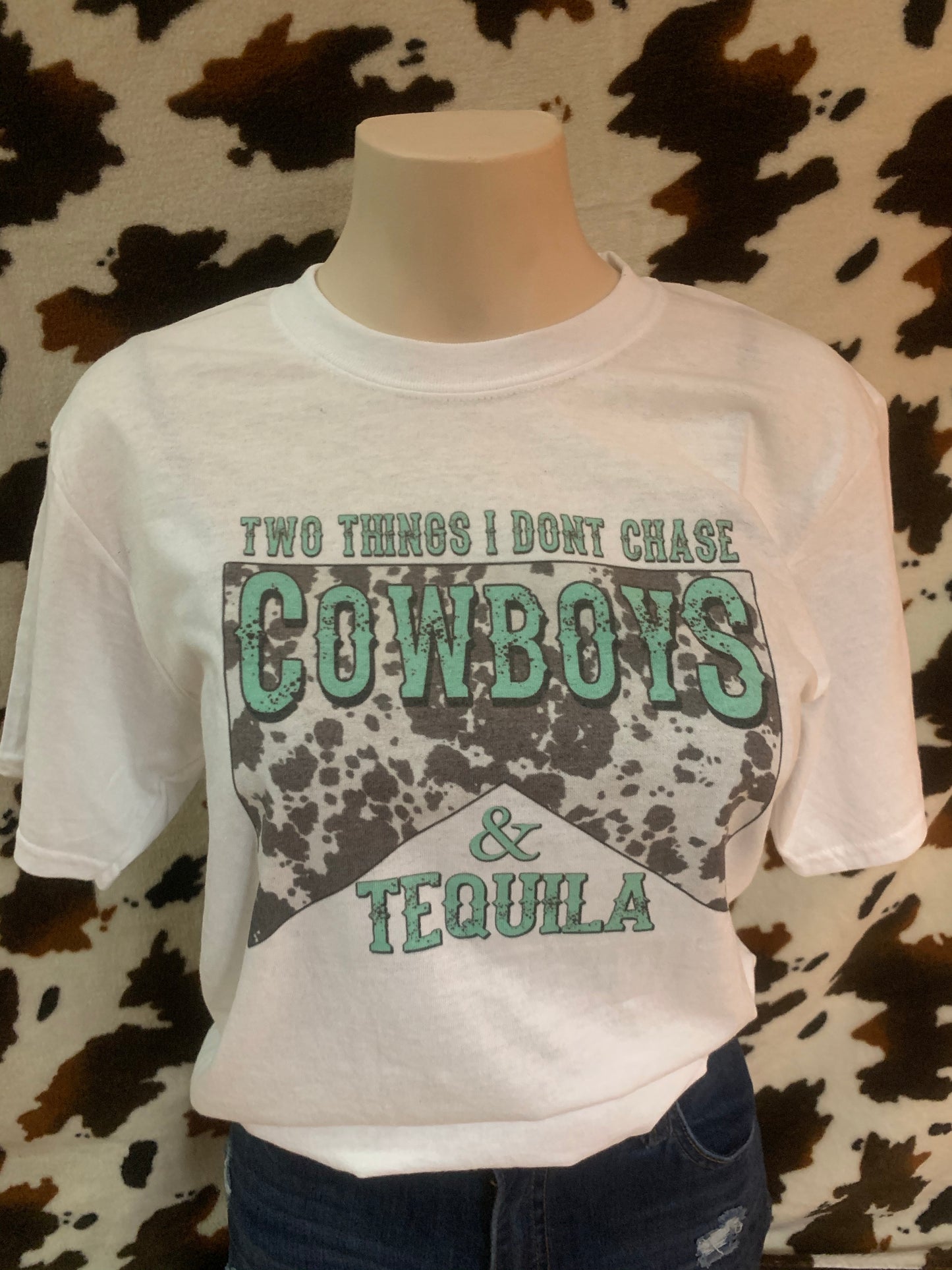 Two Things I Don't Chase, Cowboys and Tequila T-shirt (Made to Order)