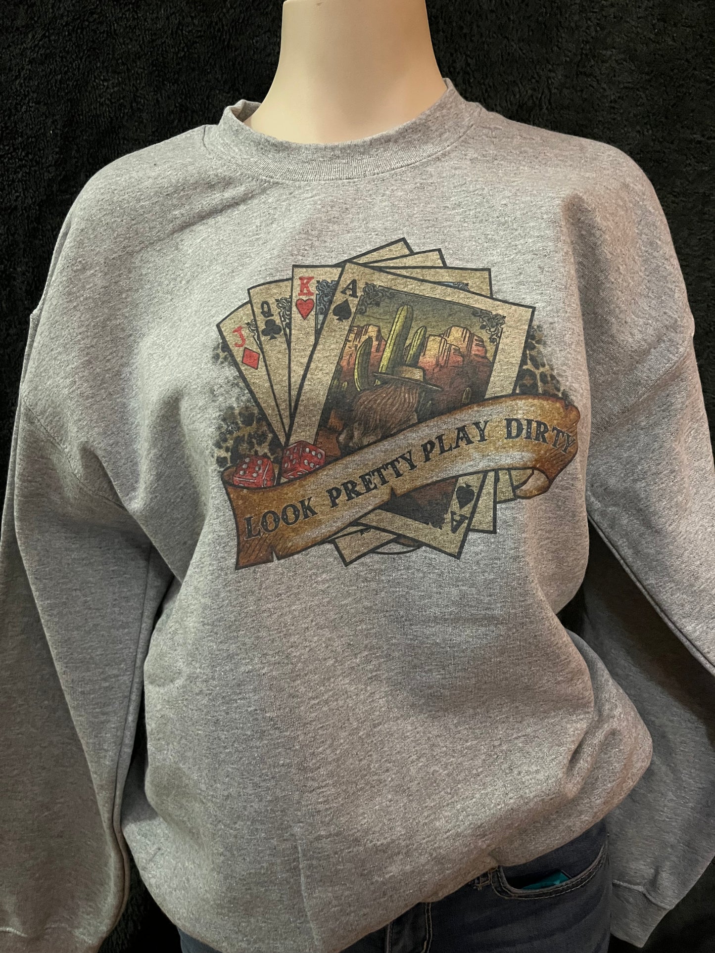 Look Pretty Play Dirty Crewneck (Made to Order)