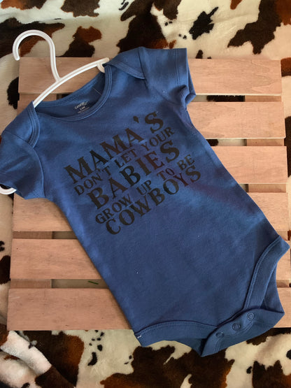 Mama's Don't Let Your Babies Grow Up to Be Cowboys Onesie
